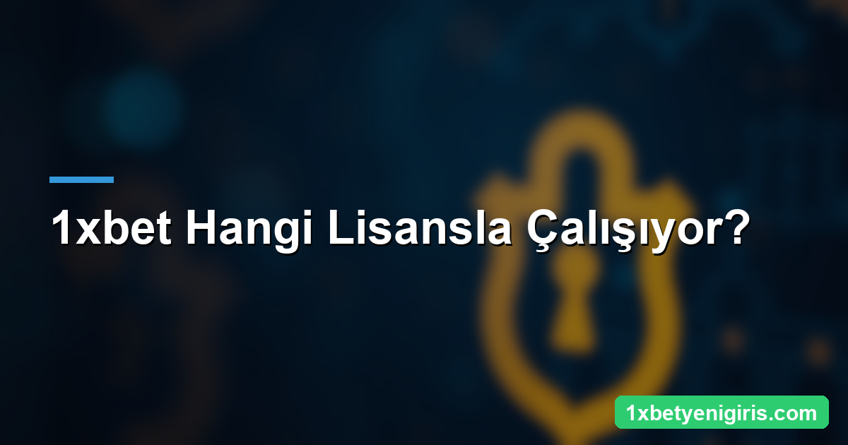 1xbet Altyapısı: Lisans, Oyun Sağlayıcıları ve Güvenlik 3 1xbet Hangi Lisansla Çalışıyor?