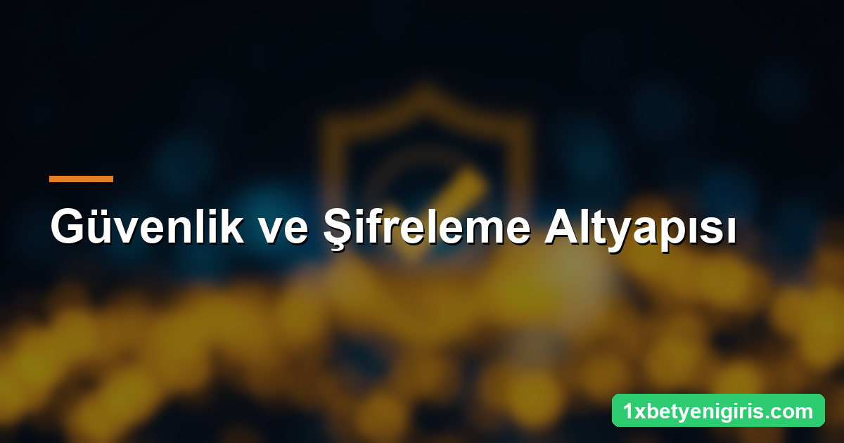 1xbet Altyapısı: Lisans, Oyun Sağlayıcıları ve Güvenlik 4 Güvenlik ve Şifreleme Altyapısı