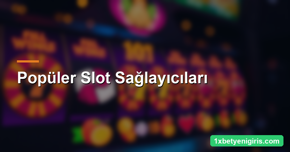 1xbet Slot Oyunları: RTP, Volatilite ve Bonus Özellikleri 4 Popüler Slot Sağlayıcıları